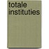 Totale instituties