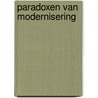 Paradoxen van modernisering door Henk van der Loo