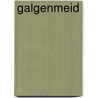 Galgenmeid by Pat Van Beirs
