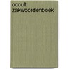 Occult zakwoordenboek door R.H. Matzken