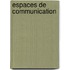 Espaces de communication