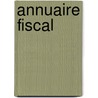 Annuaire fiscal door Onbekend