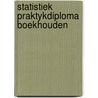 Statistiek praktykdiploma boekhouden by Dinkgreve