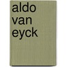 Aldo van Eyck door F. Strauven