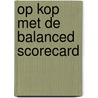 Op kop met de balanced scorecard by Robert Kaplan