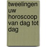 Tweelingen uw horoscoop van dag tot dag by Unknown