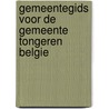 Gemeentegids voor de gemeente tongeren belgie door Onbekend