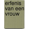 Erfenis van een vrouw door B. Taylor Bradford