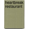 Heartbreak restaurant door Kate Hoffmann