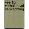 Veertig verhalen vol verwachting door Tjerk de Vries