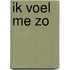 Ik voel me zo