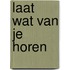 Laat wat van je horen