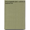 Encyclopedie prat. cuisine d aujourd hui by Unknown