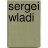 Sergei wladi door Onbekend