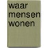 Waar mensen wonen