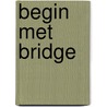 Begin met Bridge door S. van der Honing