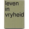 Leven in vryheid door Maccallum