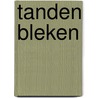 Tanden bleken door J.P. van Amerongen