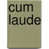 Cum Laude by J. Oldekalter