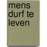 Mens durf te leven by Leitner