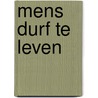 Mens durf te leven door Leitner