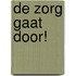 De zorg gaat door!