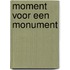 Moment voor een monument