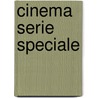 Cinema serie speciale by Unknown