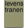 Levens tranen door Léon de Man
