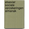 Elsevier Sociale Verzekeringen Almanak door Onbekend