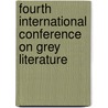 Fourth international conference on grey literature by Unknown