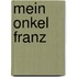 Mein onkel franz