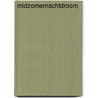 Midzomernachtdroom by William Shakespeare