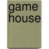 Game House door Onbekend