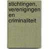 Stichtingen, verenigingen en criminaliteit door Onbekend