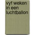 Vyf weken in een luchtballon