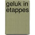 Geluk in etappes