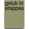Geluk in etappes door Gerda van Wageningen