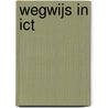 Wegwijs in ICT by Hein van Steenis