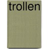 Trollen by A. Verhulst