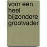 Voor een heel bijzondere grootvader by P. Brown