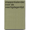 Stappenkalender voor de veertigdagentijd door M. Kuijper
