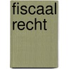 Fiscaal recht by L. Broe