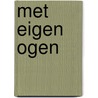 Met eigen ogen by Margaret George