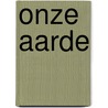 Onze aarde by Alwine de Jong