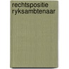 Rechtspositie ryksambtenaar door Onbekend