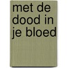 Met de dood in je bloed by Terry Anderson