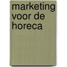 Marketing voor de horeca by L. van Gemert