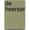 De heerser by Niccolò Machiavelli