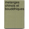 Melanges chinois et bouddhiques by Unknown
